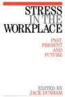 Stress in the Workplace : Past, Present and Future - Book