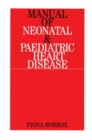 Manual of Neonatal and Paediatric Congenital Heart Disease - Book