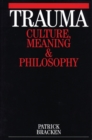 Trauma : Culture, Meaning and Philosophy - Book