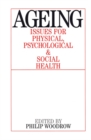 Ageing : Issues for Physical, Psychological, and Social Health - Book