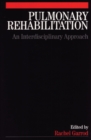 Pulmonary Rehabilitation : A Multidisciplinary Approach - Book