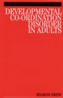 Developmental Co-Ordination Disorder in Adults - Book