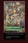 Beauties, Beasts and Enchantments : Classic French Fairy Tales - Book