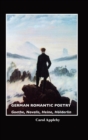 German Romantic Poetry : Goethe, Novalis, Heine, Ha-Lderlin - Book