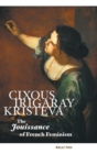 Cixous, Irigaray, Kristeva : The Jouissance of French Feminism - Book