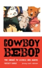 Cowboy Bebop : The Anime TV Series and Movie - Book