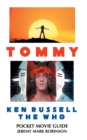 Tommy : Ken Russell: The Who: Pocket Movie Guide - Book