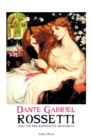 Dante Gabriel Rossetti and the Pre-Raphaelite Movement - Book