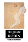 August Rodin : The Man - His Ideas - His Works - Book