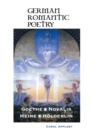 German Romantic Poetry : Goethe, Novalis, Heine, Holderlin - Book