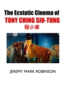 The Ecstatic Cinema of Tony Ching Siu-Tung - Book