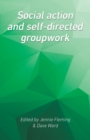Social Action and Self-Directed Groupwork - Book