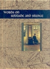 Words on Solitude and Silence - Book