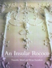 An Insular Rococco : Architecture, Politics and Society in Ireland and England, 1710 - 1770 - Book