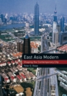 East Asia Modern : Shaping the Contemporary City - Book