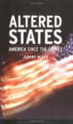 Altered States : America Since the Sixties - Book