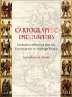 Cartographic Encounters : Indigenous Peoples and the Exploration of the New World - Book