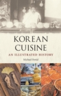 Korean Cuisine : An Illustrated History - eBook