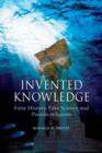 Invented Knowledge : False History, Fake Science and Pseudo-religions - Book