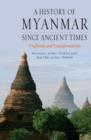 A History of Myanmar Since Ancient Times : Traditions and Transformations - Book