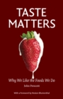 Taste Matters : Why We Like the Foods We Do - eBook