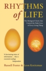The Rhythms Of Life : The Biological Clocks That Control the Daily Lives of Every Living Thing - Book