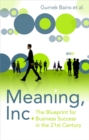 Meaning Inc : The blueprint for business success in the 21st century - Book