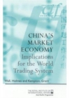 China's Market Economy : Implications for the World Trading System - Book