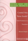 Central Asia Turns South? : Trade Relations in Transition - Book