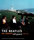 The Beatles: On Camera, Off Guard - Book