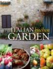 Italian Kitchen Garden : Enjoy the flavours of Italy from your garden - Book
