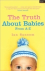 The Truth About Babies : From A-Z - Book