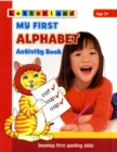 My First Alphabet Activity Book : Develop Early Spelling Skills - Book