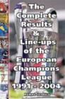 The Complete Results and Line-ups of the European Champions League 1991-2004 - Book