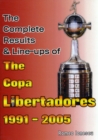 The Complete Results & Line-ups of the Copa Libertadores 1991-2005 - Book