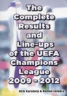 The Complete Results and Line-ups of the UEFA Champions League 2009-2012 - Book