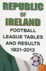Republic of Ireland - Football League Tables & Results 1921-2012 - Book