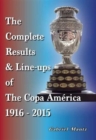 The Complete Results & Line-Ups of the Copa America 1916-2015 - Book