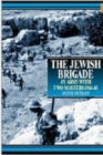 The Jewish Brigade : An Army with Two Masters 1944-45 - Book