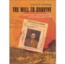 The Will to Survive : Three and a Half Years as a Prisoner of the Japanese - Book