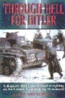 Through Hell for Hitler : The Dramatic First-hand Account of Fighting on the Eastern Front with the Wehrmacht in World War II - Book