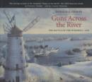 Guns Across the River : The Battle of the Windmill, 1838 - Book