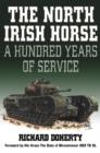 The North Irish Horse : A Hundred Years of Service - Book