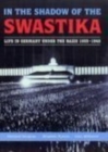 In the Shadow of the Swastika : Life in Germany Under the Nazis 1933-1945 - Book