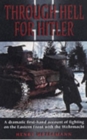 Through Hell for Hitler : A Dramatic First-Hand Account of Fighting on the Eastern Front with the Wehrmacht - Book