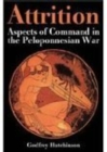 Attrition : Aspects of Command in the Peloponnesian War - Book
