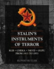 Stalin's Instruments of Terror : KGB, CHEKA, NKVD, OGPU from 1913 to 1953 - Book