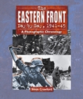 The Eastern Front Day by Day, 1941-45 : A Photographic Chronology - Book