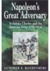 Napoleon's Great Adversary : Archduke Charles and the Austrian Army 1792-1814 - Book