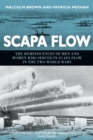 Scapa Flow : The Reminiscences of Men and Women who Served in Scapa Flow in the Two World Wars - Book